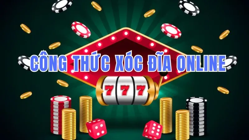 Công thức xóc đĩa online