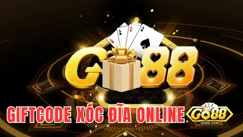 GIFTCODE xóc đĩa online GO88