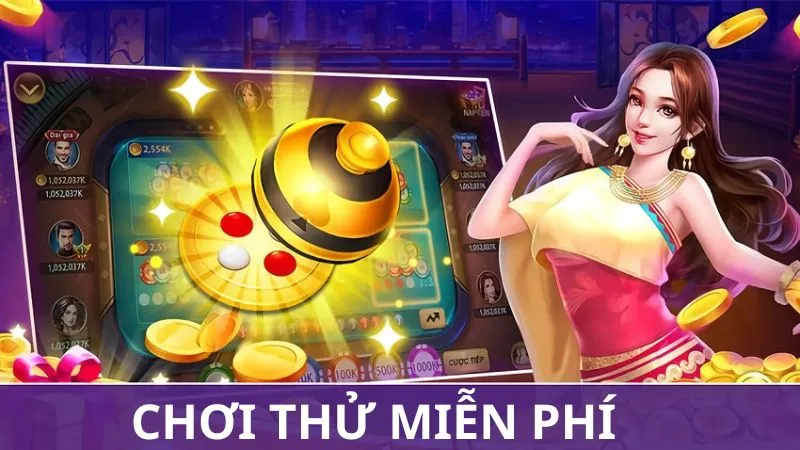 Thực hành chơi xóc đĩa với chế độ chơi thử